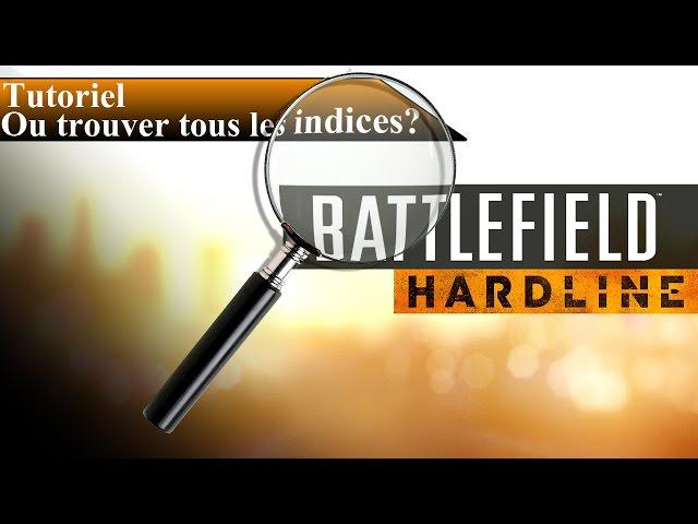 [TUTO FR] Battlefield Hardline | Ou Trouver tous les indices/renseignements du mode campagne.