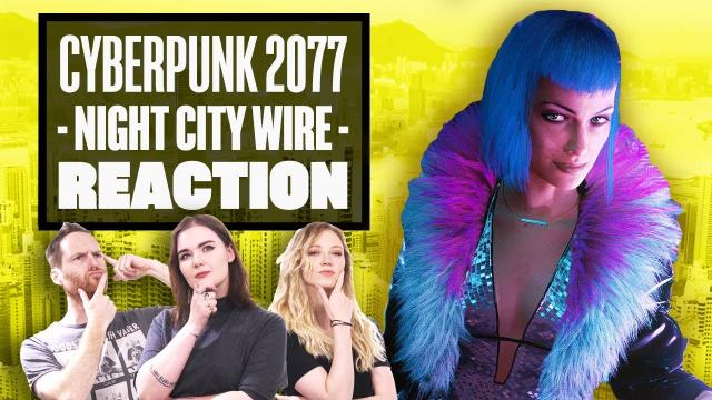 Cyberpunk 2077 Night City Wire Episode 2 REACTION + ANALYSIS - Cyberpunk 2077 News