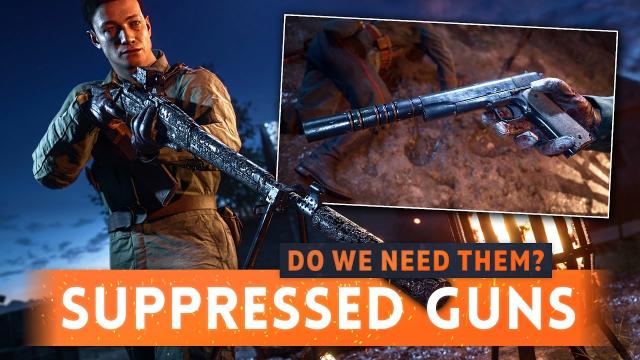 ► SUPPRESSED WEAPONS: DO WE NEED THEM? - Battlefield 1