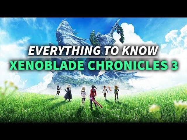 Xenoblade Chronicles 3 - Everything to Know