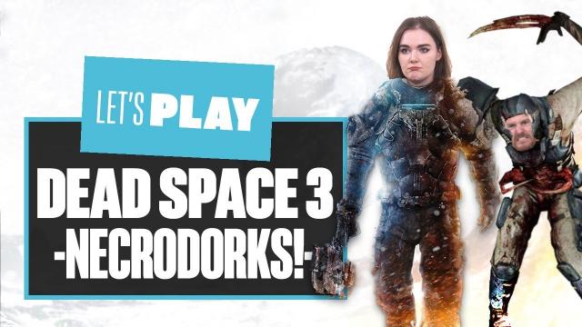 Let's Play Dead Space 3 Co-op Gameplay - NECRODORKS IN SPAAAAAACE!