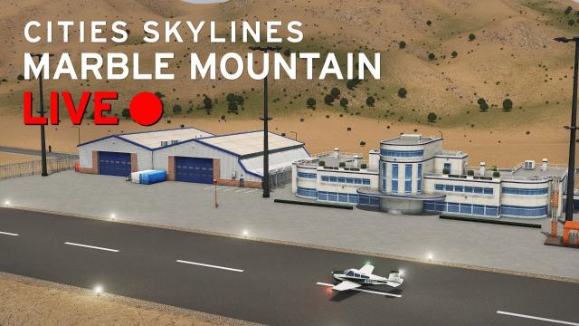 Cities Skylines: [LIVE] Aviation Club - Marble Mountain