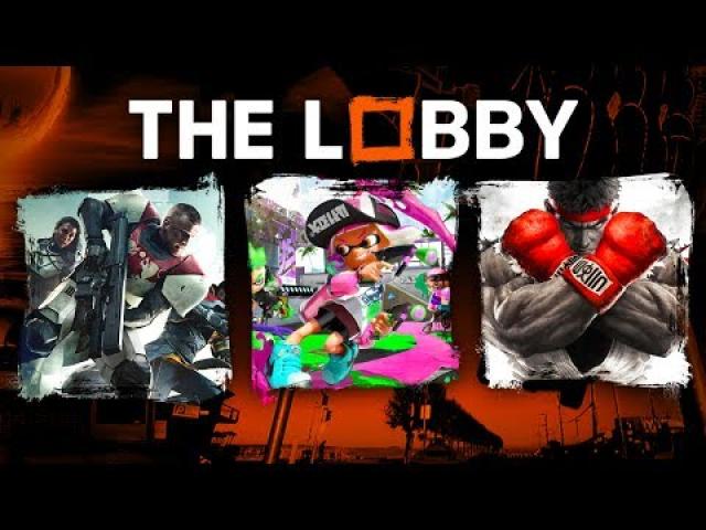 Destiny 2 Beta, Splatoon 2, Evo 2017 - The Lobby