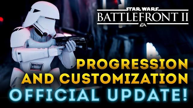 Star Wars Battlefront 2 - New Progression and Customization! OFFICIAL UPDATE! Every detail!