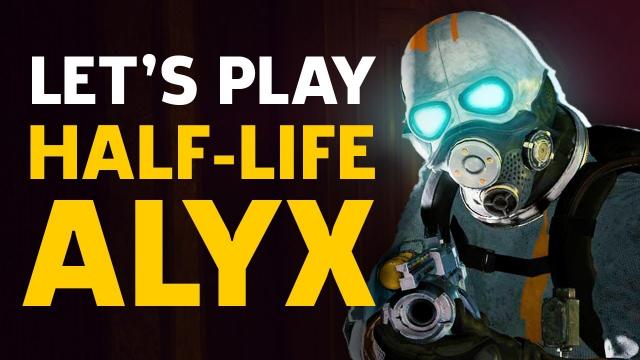 Let's Play Half-Life: Alyx