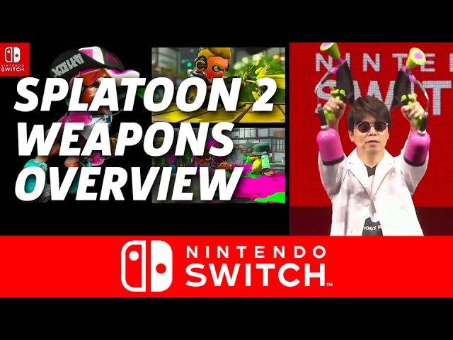 Splatoon 2 Weapons Overview - Nintendo Switch Presentation
