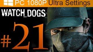 Watch Dogs Walkthrough Part 21 [1080p HD PC Ultra Settings] - No Commentary