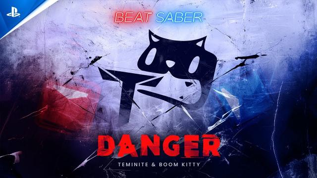 Beat Saber - Danger by Teminite x Boom Kitty | PS VR2 & PSVR Games