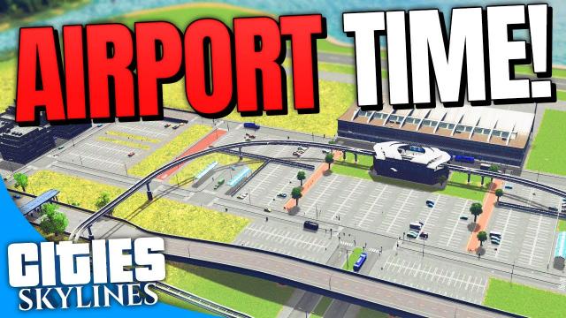 65,000 People... that means it's AIRPORT TIME | Cities: Skylines (Part 14)