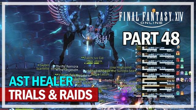 Final Fantasy 14 - Trials and Raids AST Healer - Episode 48