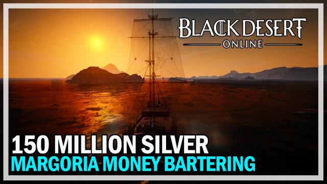 Black Desert Online - Margoria Bartering Money Run - 150 Million Silver