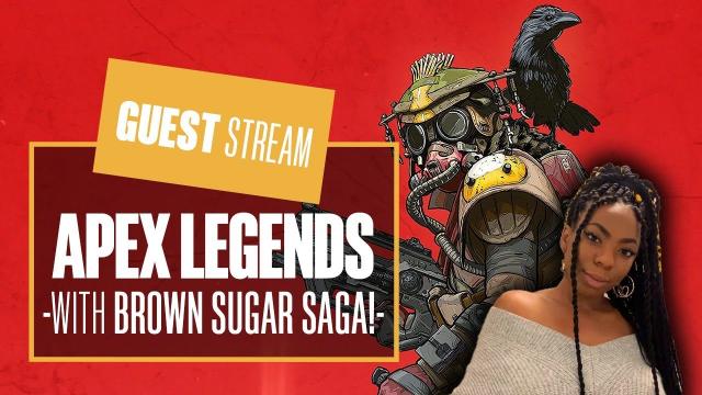 Let's Play Apex Legends with Brown Sugar Saga - Apex Legends Gameplay!