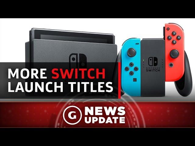 More Nintendo Switch Launch Titles Announced - GS News Update
