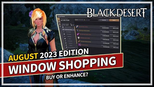 Window Shopping | Guide to Profit August 2023 Edition | Black Desert