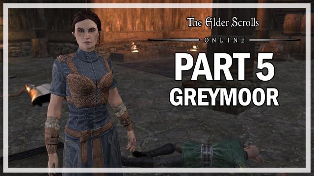 The Elder Scrolls Online - Greymoor Walkthrough Part 5 - Danger in the Holds