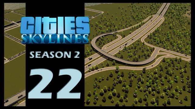 Cities: Skylines Season 2 | Episode 22 | Highway offramp!