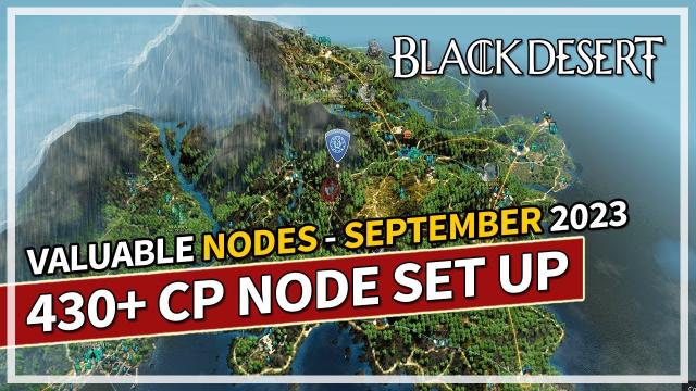 My 430+ Valuable CP Node & Worker Set Up - September 2023 Edition | Black Desert