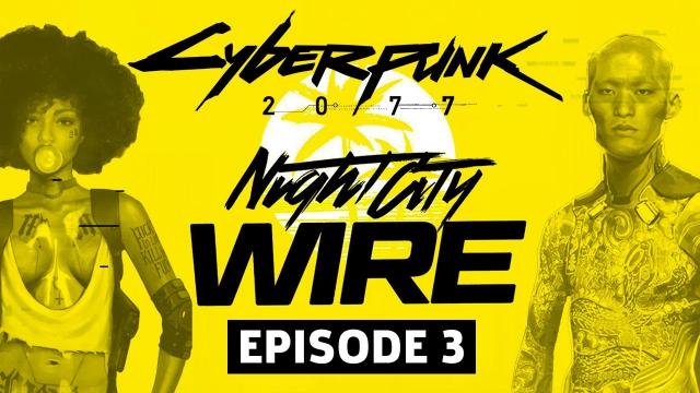 Cyberpunk 2077 Night City Wire Livestream - Episode 3