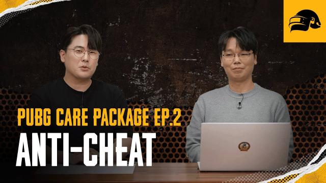 PUBG Care Package Ep.2 (Part 2) - Anti-Cheat