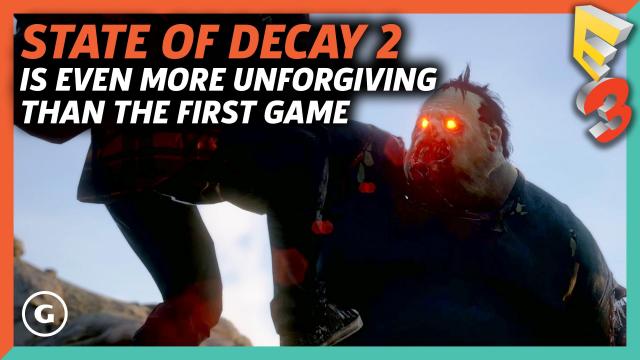 State Of Decay 2 is Even More Unforgiving Than the First Game  | E3 2017 GameSpot Show