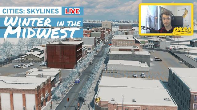 Cities Skylines: Winter in the Midwest LIVE 2/21/21