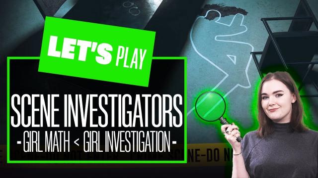 Let's Play SCENE INVESTIGATORS PT. 2 - GIRL MATH & GIRL INVESTIGATION! Scene Investigators Gameplay