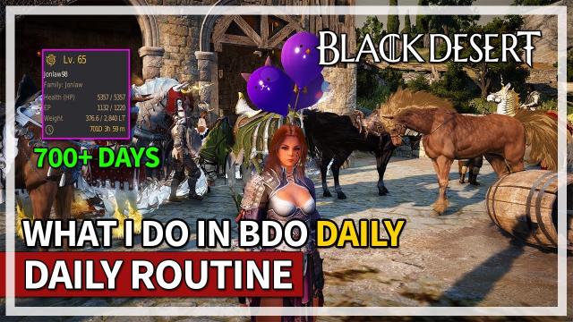 My Daily Routine As a 7 Year Player in BDO | Black Desert