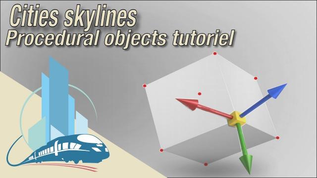 Cities Skylines turorial: Le procedural object MOD