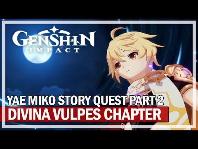 GENSHIN IMPACT - Divinas Vulpes Chapter - Part 2 - Yae Miko Story Quest