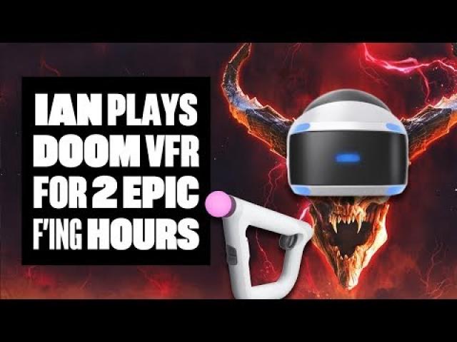 Let's Play DOOM VFR - Epic 2 hour DOOM PSVR stream!
