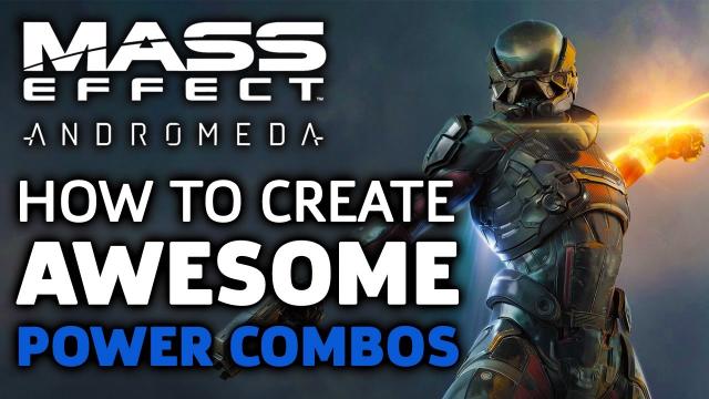 How To Create Awesome Power Combos In Mass Effect Andromeda