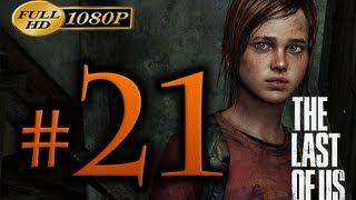 The Last Of Us - Walkthrough Part 21 [1080p HD] - No Commentary