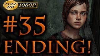 The Last Of Us - ENDING Walkthrough Part 35 [1080p HD] - The Last Of Us ENDING - No Commentary