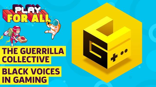 Guerrilla Collective - Black Voices In Gaming
