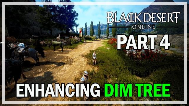 Black Desert Online - Enhancing Dim Tree Armor Episode 4 - Unlucky