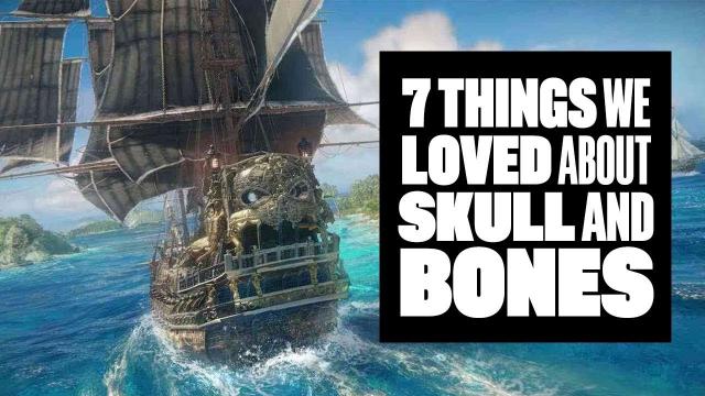7 Things We Loved About Skull And Bones - Skull And Bones PC Gameplay