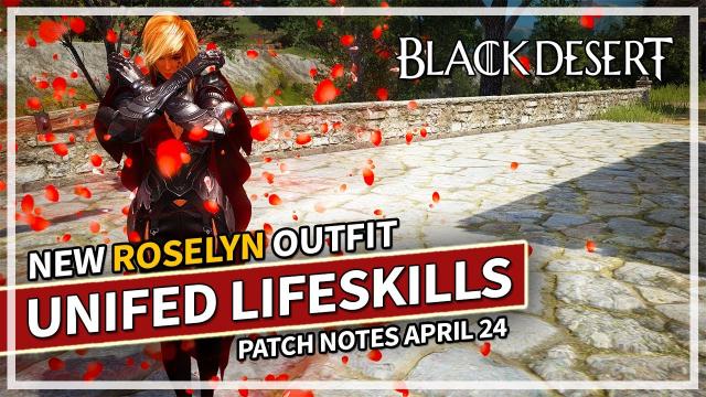 Account Wide Lifeskills & Roselyn Armor - Patch Notes April 24 | Black Desert