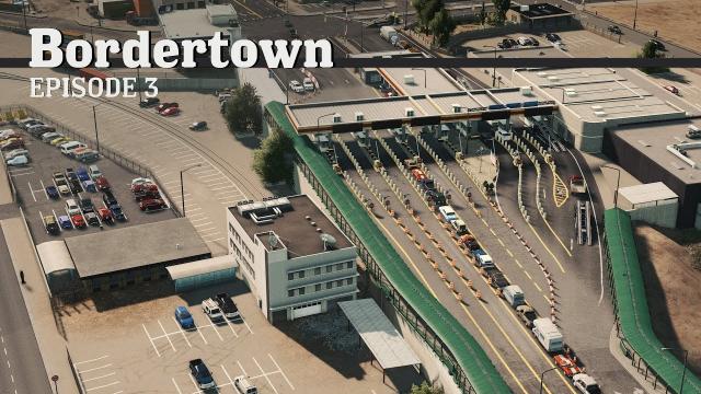 Cities Skylines: Border Crossing - Bordertown - EP3 -