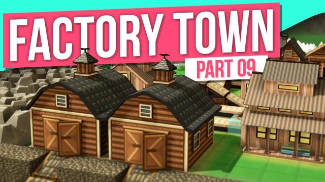 SUDDEN REALISATION // Factory Town - Part 9