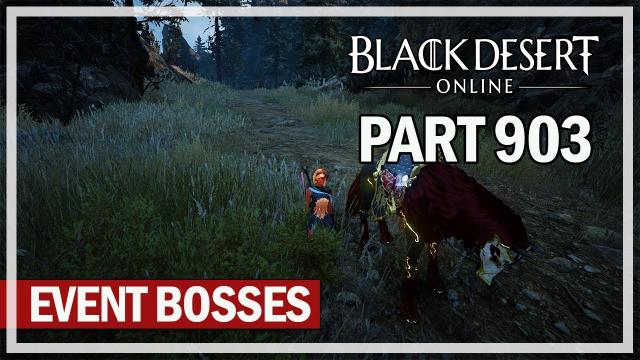 Black Desert Online - Let's Play Part 903 - Event Bosses