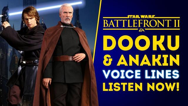 Count Dooku & Anakin Skywalker Voice Lines FIRST LOOK! LISTEN NOW! - Star Wars Battlefront 2