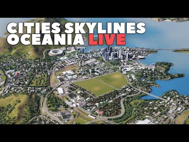 Cities Skylines | Oceania LIVESTREAM