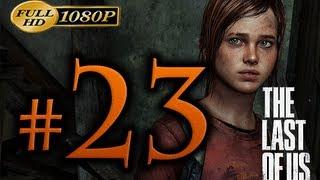 The Last Of Us - Walkthrough Part 23 [1080p HD] - No Commentary