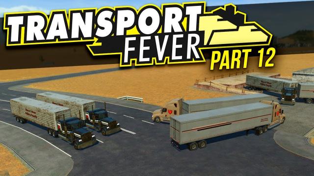 Transport Fever | PART 12 | TOO MANY TRUCKS