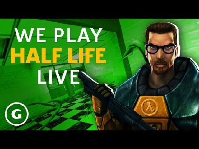 We Play Half-Life | GameSpot Live