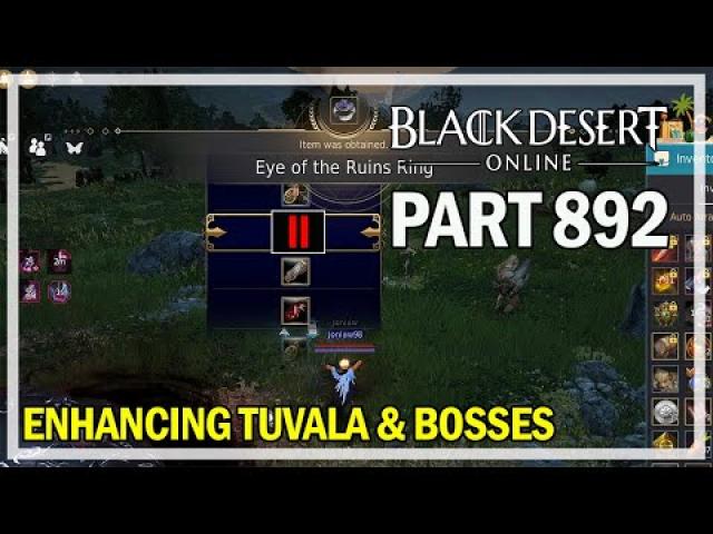 Black Desert Online - Let's Play Part 892 - Tuvala Enhancing & Rift Bosses