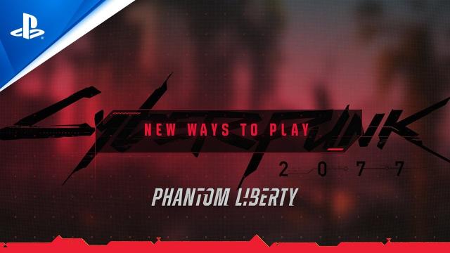 Cyberpunk 2077 - Phantom Liberty: New Ways to Play | PS5 Games