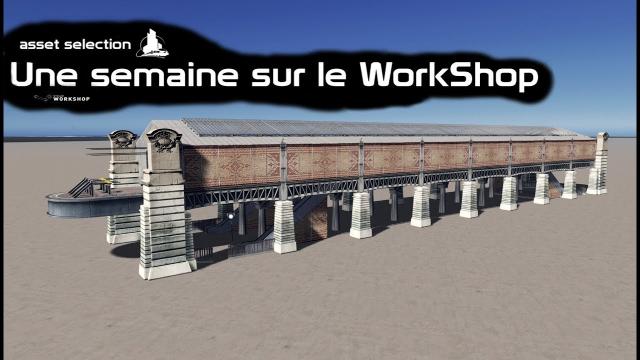 Cities Skylines : Une semaine sur le WorkShop  (22 09)