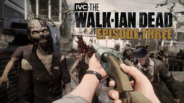 The Walk-Ian Dead: Episode 3 - The Walking Dead: Saints and Sinners Gameplay - Ian's VR Corner