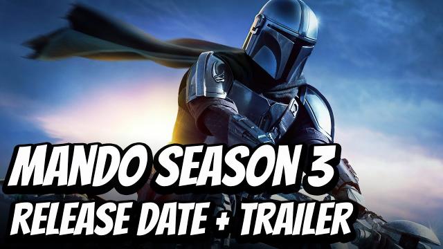 The Mandalorian Season 3 Release Date and New Trailer Details!